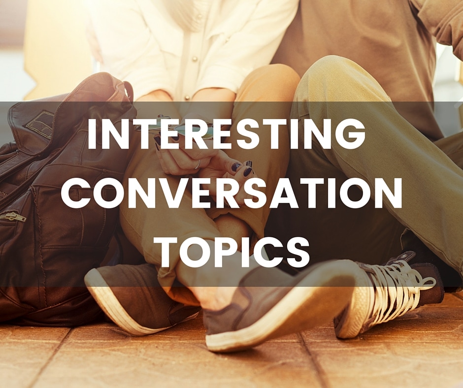 Interesting Conversation Topics