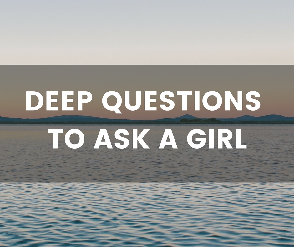 Some good questions to ask your girlfriend