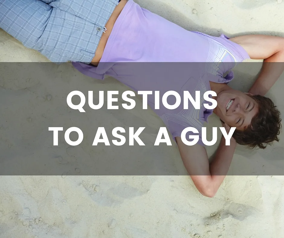 Questions not to ask a guy