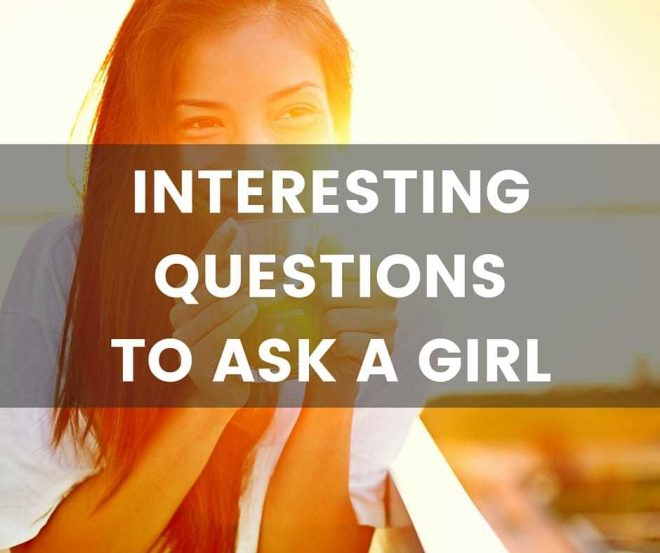 Intriguing and interesting questions to ask a girl - Find your favorite