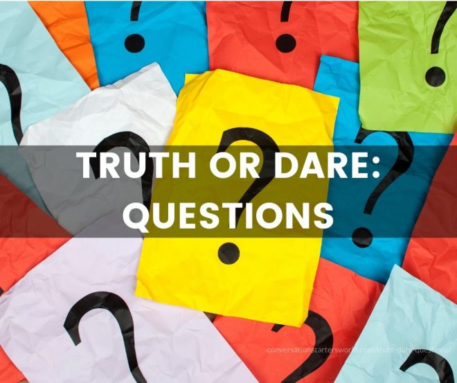 Top 9 Truth Or Dare Questions For Girlfriend 2022